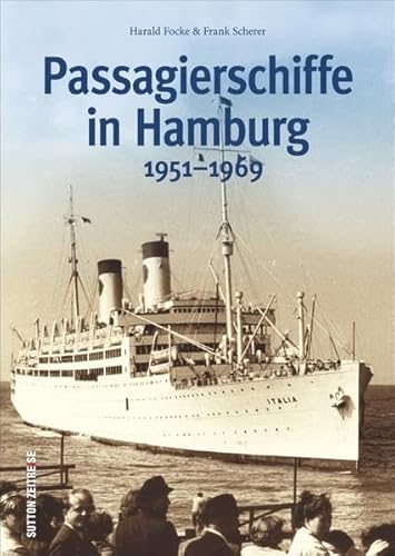 Passagierschiffe in Hamburg: 1951-1969 (Bilder der Schifffahrt)