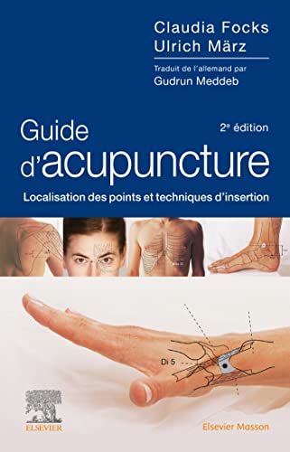 Guide d'acupuncture: Localisation des points et techniques d'insertion von MASSON