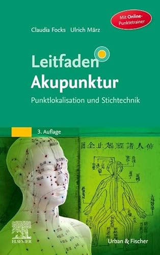 Leitfaden Akupunktur: Punktlokalisation und Stichtechnik - mit Zugang zum Elsevier Portal von Elsevier