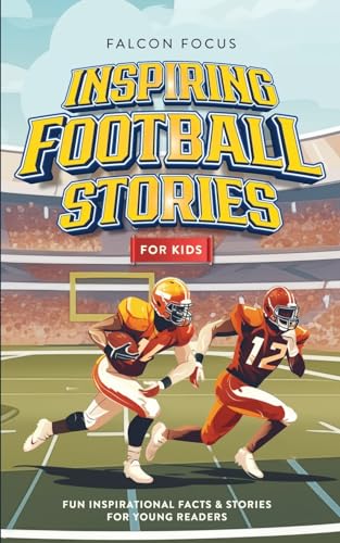 Inspiring Football Stories For Kids - Fun Inspirational Facts & Stories For Young Readers von Picasso's Publishing