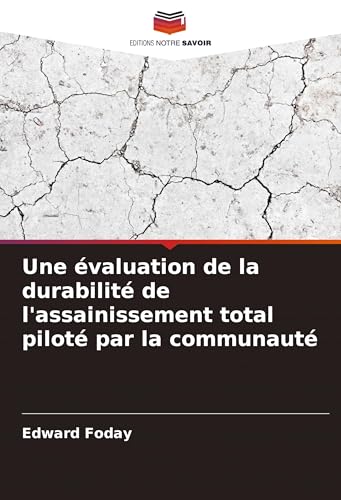 Une évaluation de la durabilité de l'assainissement total piloté par la communauté von Editions Notre Savoir