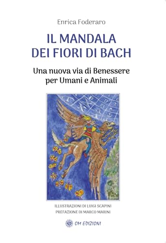 Il mandala dei fiori di Bach. Una nuova via di benessere per umani e animali Il mandala dei fiori di Bach. Una nuova via di benessere per umani e animali von OM