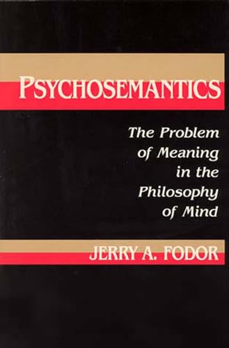 Psychosemantics: The Problem of Meaning in the Philosophy of Mind (Explorations in Cognitive Science) von MIT Press