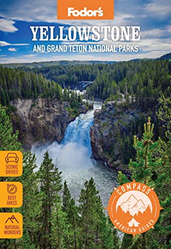 Compass American Guides: Yellowstone and Grand Teton National Parks (Full-color Travel Guide) von Fodor's Travel