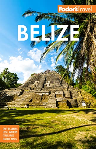 Fodor's Belize: with a Side Trip to Guatemala (Full-color Travel Guide) von Fodor's Travel