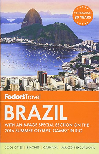 Fodor's Brazil: With an 8-page Special Section on the 2016 Summer Olympic Games in Rio (Travel Guide, 7)