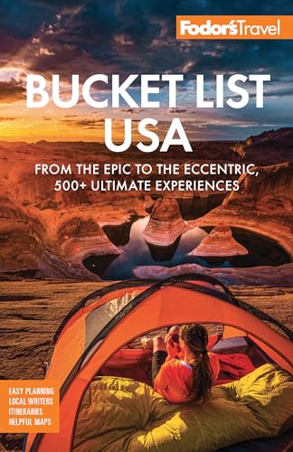 Fodor's Bucket List USA: From the Epic to the Eccentric, 500+ Ultimate Experiences (Full-color Travel Guide)