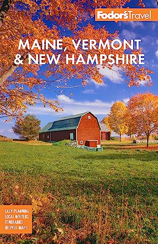 Fodor's Maine, Vermont, & New Hampshire: with the Best Fall Foliage Drives & Scenic Road Trips (Full-color Travel Guide)