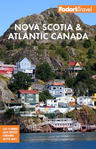 Fodor's Nova Scotia & Atlantic Canada: With New Brunswick, Prince Edward Island & Newfoundland (Full-color Travel Guide)