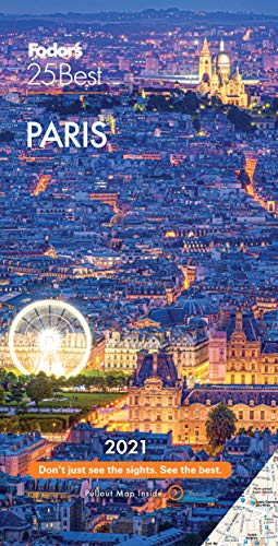 Fodor's Paris 25 Best 2021 (Full-color Travel Guide) von Fodor's Travel