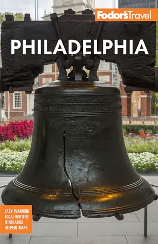 Fodor's Philadelphia: With Valley Forge, Bucks County, the Brandywine Valley, and Lancaster County (Fodor's Travel Guides)