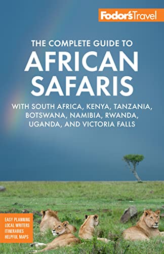 Fodor's The Complete Guide to African Safaris: with South Africa, Kenya, Tanzania, Botswana, Namibia, Rwanda, Uganda, and Victoria Falls (Full-color Travel Guide) von Fodor's Travel