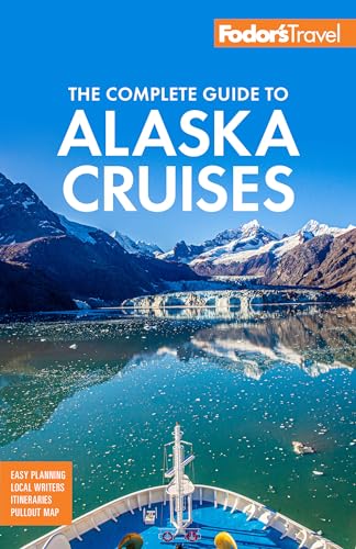 Fodor's The Complete Guide to Alaska Cruises (Full-color Travel Guide) von Fodor's Travel