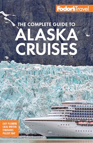 Fodor's The Complete Guide to Alaska Cruises (Full-color Travel Guide) von Fodor's Travel