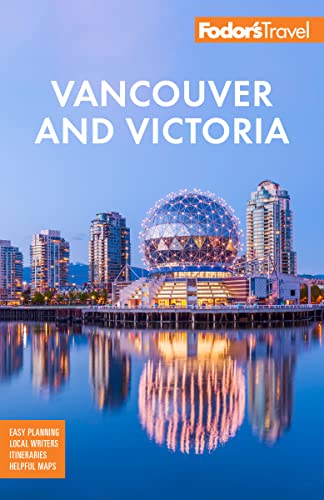 Fodor's Vancouver & Victoria: with Whistler, Vancouver Island & the Okanagan Valley (Full-color Travel Guide) von Fodor's Travel