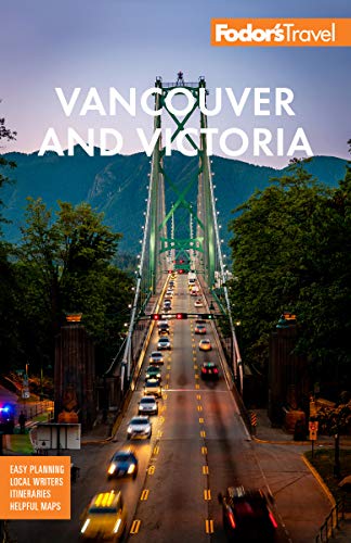 Fodor's Vancouver & Victoria: with Whistler, Vancouver Island & the Okanagan Valley (Full-color Travel Guide) von Fodor's Travel