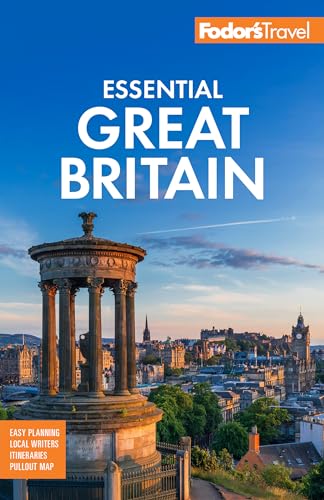 Fodor's Essential Great Britain: with the Best of England, Scotland & Wales (Full-color Travel Guide) von Fodor's Travel
