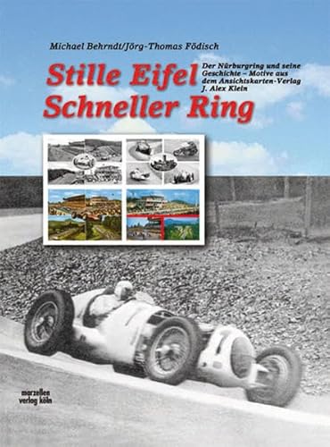 Stille Eifel - Schneller Ring: Der Nürburgring und seine Geschichte - Motive aus dem Ansichtskarten-Verlag J. Alex Klein Stille Eifel - Schneller Ring: Der Nürburgring und seine Geschichte - Motive aus dem Ansichtskarten-Verlag J. Alex Klein