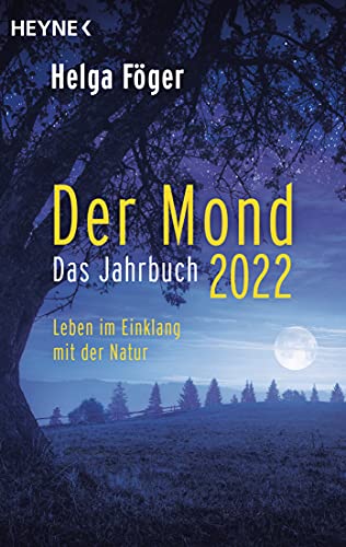 Der Mond 2022 – Das Jahrbuch: Leben im Einklang mit der Natur