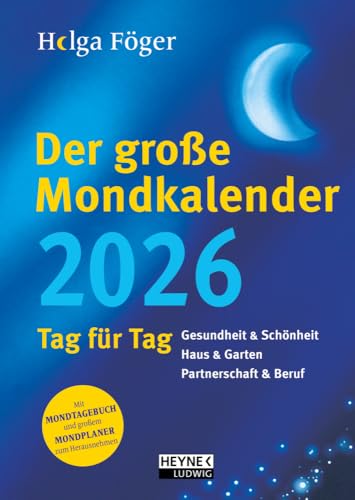Der große Mondkalender 2026: Tag für Tag - Gesundheit & Schönheit – Haus & Garten – Partnerschaft & Beruf - Ganzseitige Informationen für jeden Tag – ... Herausnehmen – Kalenderbuch 17,0 x 24,0 cm von Ludwig bei Heyne