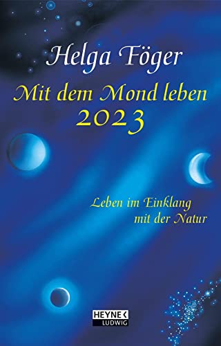 Mit dem Mond leben 2023: Leben im Einklang mit der Natur - Bestseller – Taschenkalender, durchgehend farbig, mit Lesebändchen – 10,0 x 15,5 cm Mit dem Mond leben 2023: Leben im Einklang mit der Natur - Bestseller – Taschenkalender, durchgehend farbig, mit Lesebändchen – 10,0 x 15,5 cm