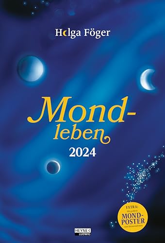 Mondleben 2024: Der große Wandkalender – Mit farbigem Mond-Jahresplaner als Poster zum Herausnehmen – 33,0 x 48,5 cm von Ludwig bei Heyne