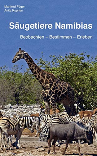 Säugetiere Namibias: Beobachten - bestimmen - erleben von Books on Demand GmbH