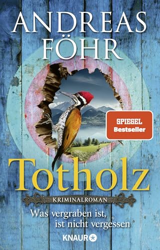 Totholz: Was vergraben ist, ist nicht vergessen. Kriminalroman | Nummer 1 SPIEGEL Bestseller-Autor von Knaur HC