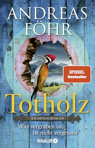 Totholz: Was vergraben ist, ist nicht vergessen. Kriminalroman | Nummer 1 SPIEGEL Bestseller-Autor