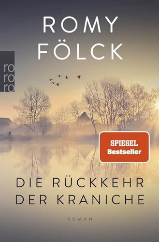 Die Rückkehr der Kraniche: Der erste Familienroman der Bestseller-Autorin von Rowohlt Taschenbuch