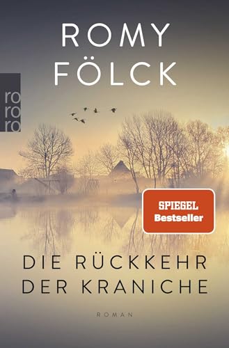 Die Rückkehr der Kraniche: Der erste Familienroman der Bestseller-Autorin Die Rückkehr der Kraniche: Der erste Familienroman der Bestseller-Autorin