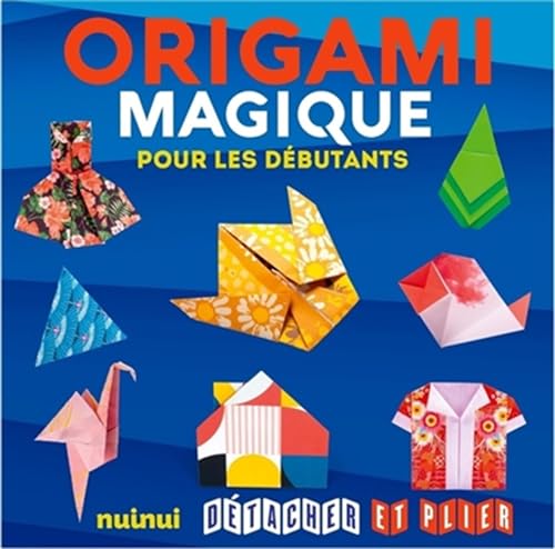 Détacher et plier - Origami magique pour les débutants von NUINUI