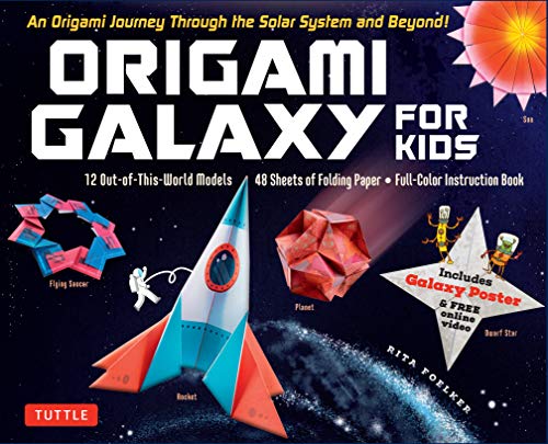 Origami Galaxy for Kids: An Origami Journey Through the Solar System and Beyond!: An Origami Journey through the Solar System and Beyond! [Includes an ... of Origami Paper and Online Video Tutorials]