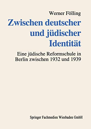 Zwischen deutscher und jüdischer Identität: Deutsch-jüdische Familien und die Erziehung ihrer Kinder an einer jüdischen Reformschule im Dritten Reich" (German Edition)