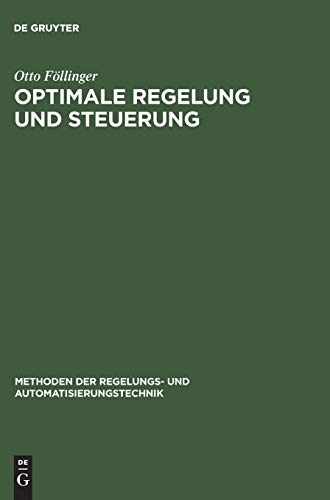 Optimale Regelung und Steuerung: Mit 16 Übungsaufg. m. Lösungsweg (Methoden der Regelungs- und Automatisierungstechnik)