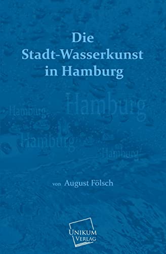 Die Stadt-Wasserkunst in Hamburg