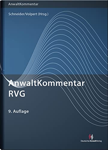 AnwaltKommentar RVG: Rechtsanwaltsvergütungsgesetz (Anwaltkommentare) von Deutscher Anwaltverlag Gm