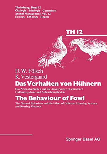 Das Verhalten von Hühnern/The Behaviour of Fowl: Das Normalverhalten Und Die Auswirkung Versch. Haltungssyst. (Tierhaltung Animal Management): Das ... (Tierhaltung Animal Management, 12, Band 12) von Springer