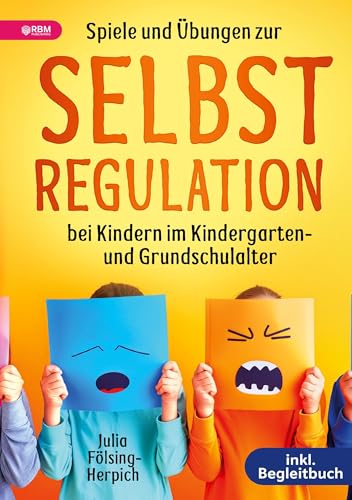 Spiele und Übungen zur Selbstregulation bei Kindern für Zuhause, Kindergarten und Grundschule – inkl. Gruppenspiele & Begleitbuch: Der Wegweiser zu mehr Gelassenheit, Harmonie und emotionaler Stärke von Lucid Page Media