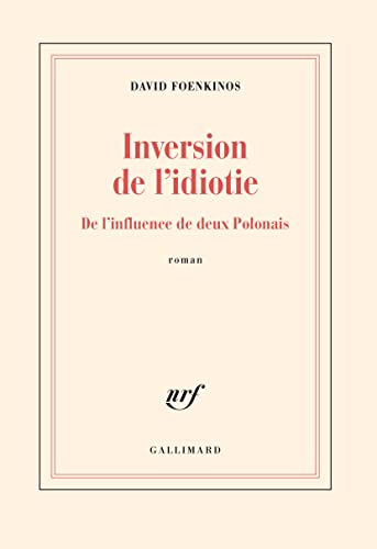Inversion de l'idiotie: De l'influence de deux Polonais von GALLIMARD