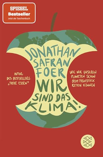 Wir sind das Klima!: Wie wir unseren Planeten schon beim Frühstück retten können Wir sind das Klima!: Wie wir unseren Planeten schon beim Frühstück retten können