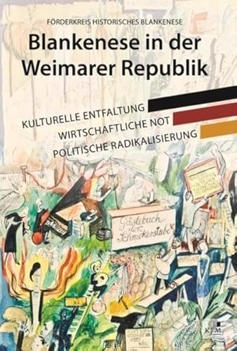 Blankenese in der Weimarer Republik: Kulturelle Entfaltung – Wirtschaftliche Not – Politische Radikalisierung (Edition Fischerhaus: Hg. von Klaas Jarchow)