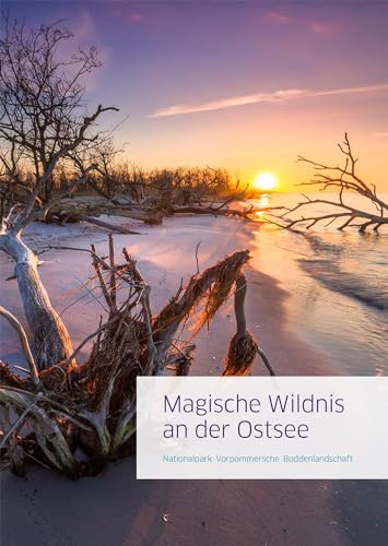 Magische Wildnis an der Ostsee: Nationalpark Vorpommersche Boddenlandschaft Magische Wildnis an der Ostsee: Nationalpark Vorpommersche Boddenlandschaft von Hinstorff Verlag GmbH
