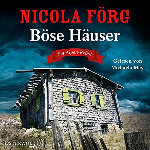 Böse Häuser (Alpen-Krimis 12): Ein Alpen-Krimi: 6 CDs
