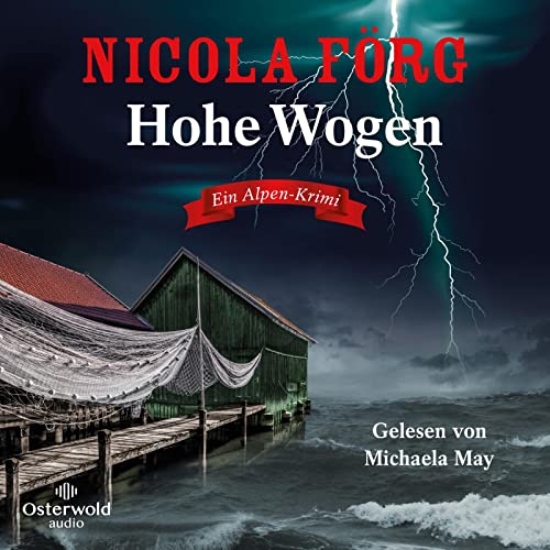 Hohe Wogen (Alpen-Krimis 13): Ein Alpen-Krimi: 2 CDs | MP3 von OSTERWOLDaudio