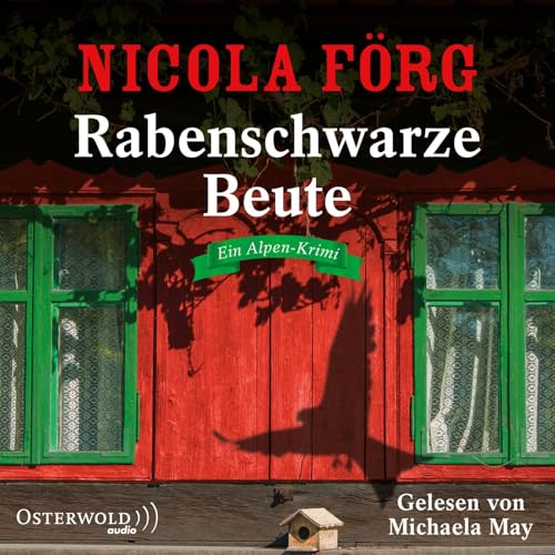 Rabenschwarze Beute (Alpen-Krimis 9): Ein Alpen-Krimi: 5 CDs