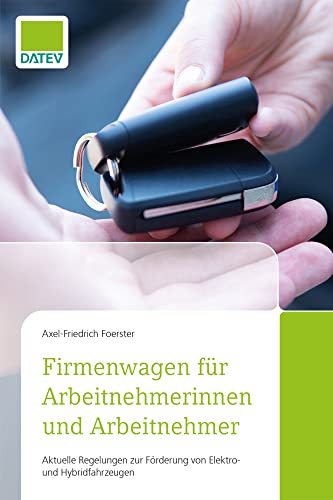 Firmenwagen für Arbeitnehmerinnen und Arbeitnehmer: Aktuelle Regelungen zur Förderung von Elektro- und Hybridfahrzeugen von DATEV eG