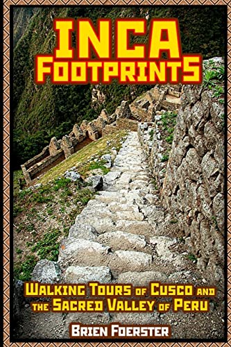 Inca Footprints: Walking Tours Of Cusco And The Sacred Valley von Lulu.com