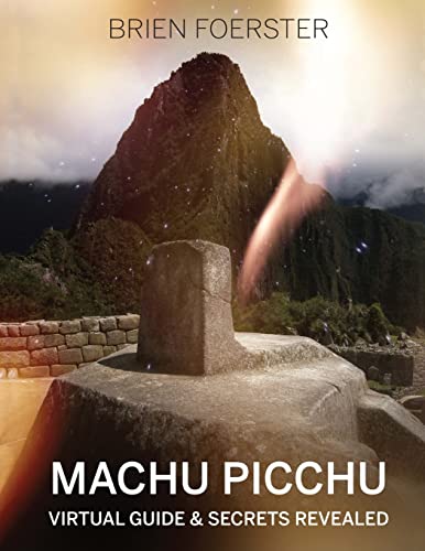 Machu Picchu: Virtual Guide And Secrets Revealed von CREATESPACE