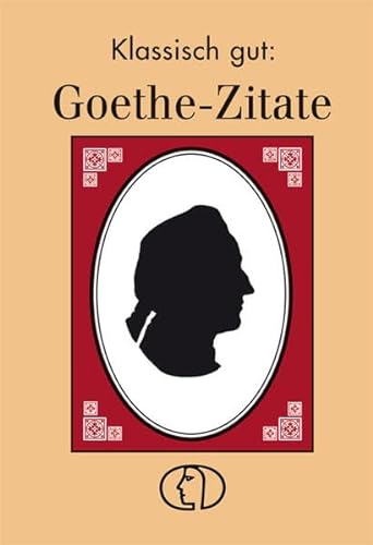 Klassisch gut: Goethe-Zitate (Minibibliothek) von BuchVerlag Leipzig